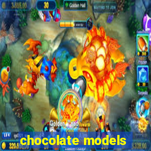 chocolate models